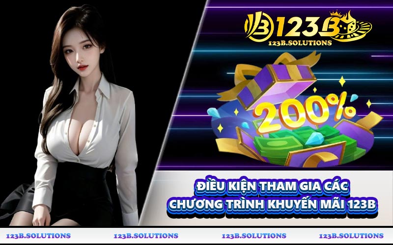Điều kiện tham gia các chương trình khuyến mãi 123B
