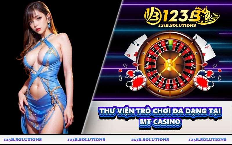 Thư viện trò chơi đa dạng tại MT Casino